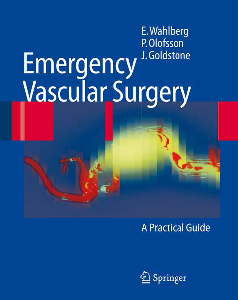 Emergency Vascular Surgery - Eric Wahlberg, Pär Olofsson, Jerry Goldstone