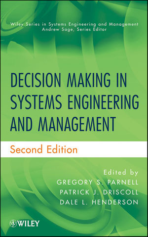 Decision Making in Systems Engineering and Management 2e - GS Parnell