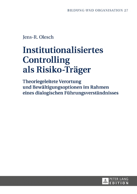 Institutionalisiertes Controlling als Risiko-Träger - Jens-R. Olesch