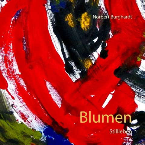 Blumen - Norbert Burghardt