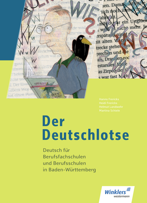 Der Deutschlotse- Deutsch für Berufsfachschulen und Berufsschulen in Baden-Württemberg - Hanns Frericks, Heidi Frericks, Helmut Landwehr, Martina Schiele