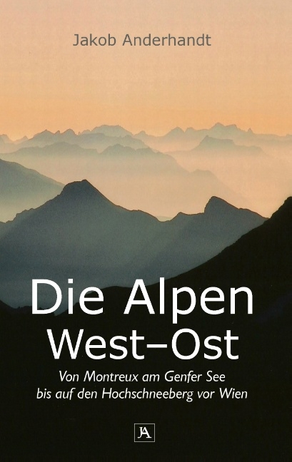 Die Alpen West-Ost (Taschenformat-Ausgabe) - Jakob Anderhandt