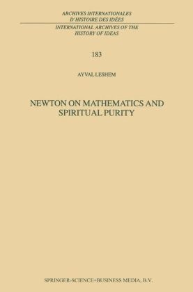 Newton on Mathematics and Spiritual Purity - Ayval Leshem