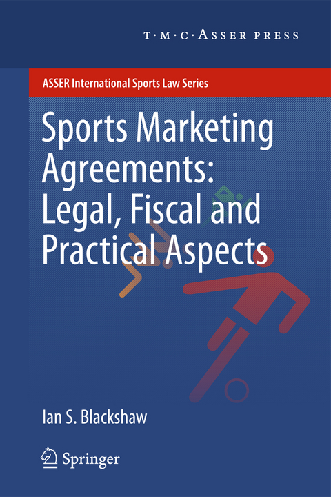 Sports Marketing Agreements: Legal, Fiscal and Practical Aspects - Ian S. Blackshaw