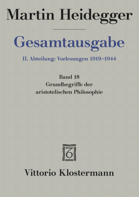 Grundbegriffe der aristotelischen Philosophie (Sommersemester 1924) - Martin Heidegger