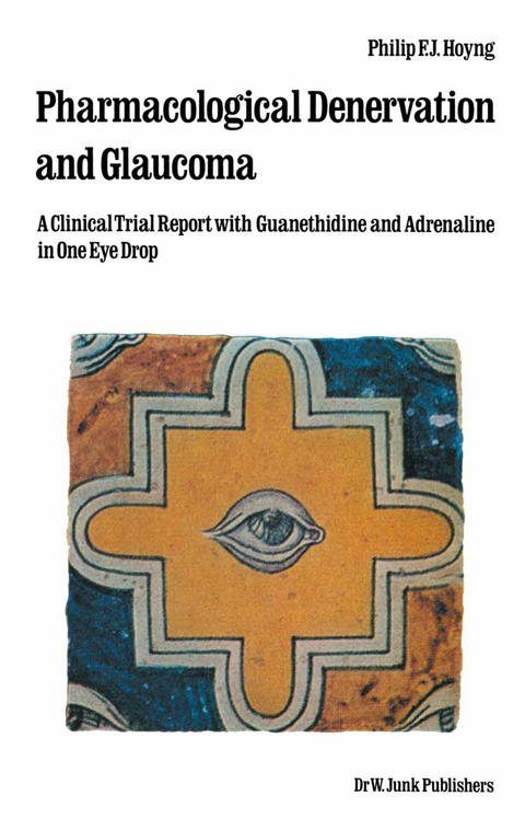 Pharmacological Denervation and Glaucoma - Ph.F.J. Hoyng