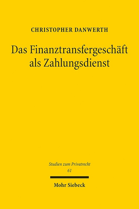 Das Finanztransfergeschäft als Zahlungsdienst - Christopher Danwerth