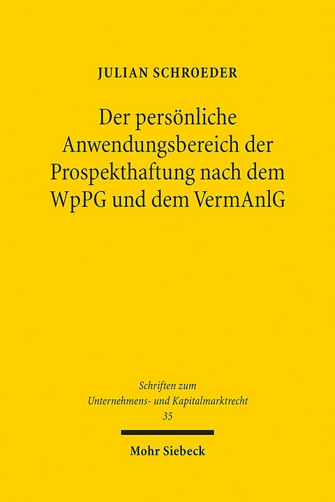 Der persönliche Anwendungsbereich der Prospekthaftung nach dem WpPG und dem VermAnlG - Julian Schroeder