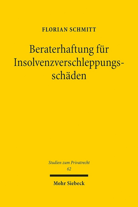 Beraterhaftung für Insolvenzverschleppungsschäden - Florian Schmitt