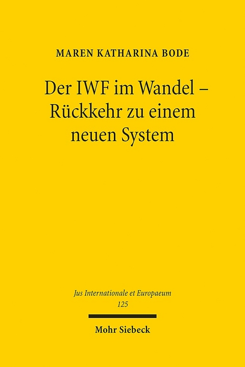 Der IWF im Wandel - Rückkehr zu einem neuen System - Maren Katharina Bode