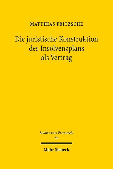 Die juristische Konstruktion des Insolvenzplans als Vertrag - Matthias Fritzsche