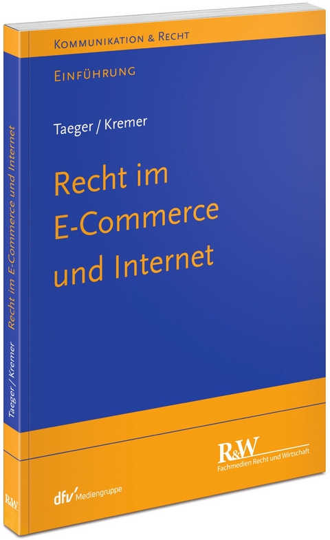 Recht im E-Commerce und Internet - Jürgen Taeger, Sascha Kremer