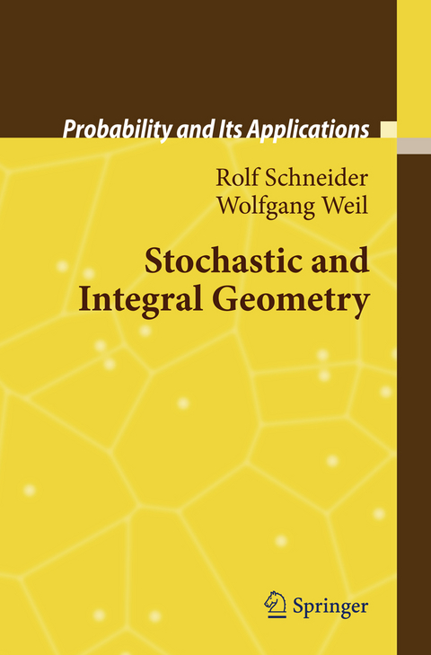 Stochastic and Integral Geometry - Rolf Schneider, Wolfgang Weil