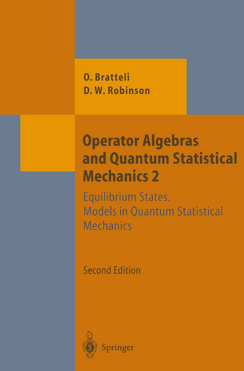 Operator Algebras and Quantum Statistical Mechanics - Ola Bratteli, Derek William Robinson