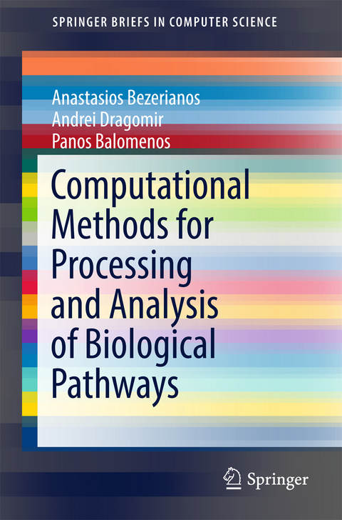 Computational Methods for Processing and Analysis of Biological Pathways - Anastasios Bezerianos, Andrei Dragomir, Panos Balomenos