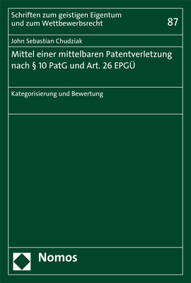 Mittel einer mittelbaren Patentverletzung nach § 10 PatG und Art. 26 EPGÜ - John Sebastian Chudziak