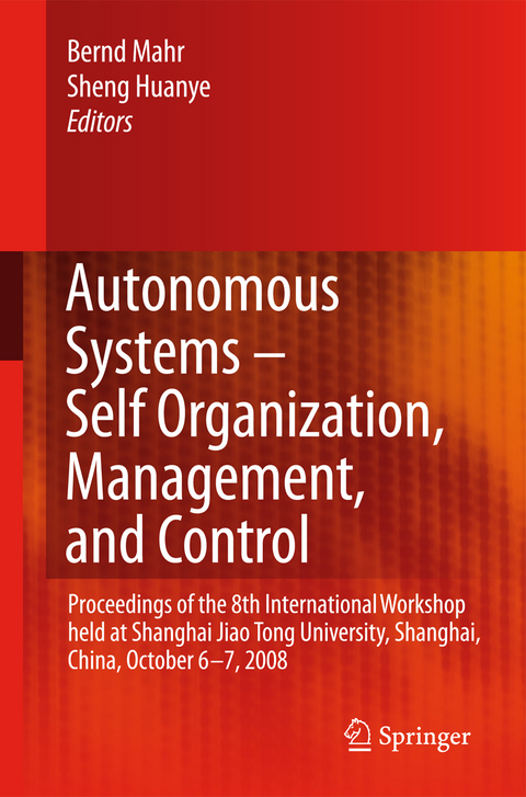 Autonomous Systems – Self-Organization, Management, and Control - 