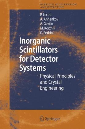 Inorganic Scintillators for Detector Systems - Paul Lecoq, Alexander Annenkov, Alexander Gektin, Mikhail Korzhik, Christian Pedrini