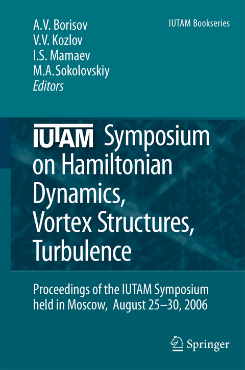 IUTAM Symposium on Hamiltonian Dynamics, Vortex Structures, Turbulence - 