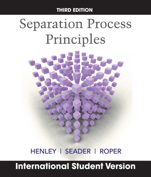 Separation Process Principles - J. D. Seader, Ernest J. Henley, D. Keith Roper