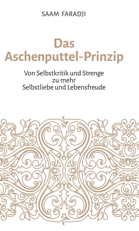 Das Aschenputtel-Prinzip - Saam Faradji