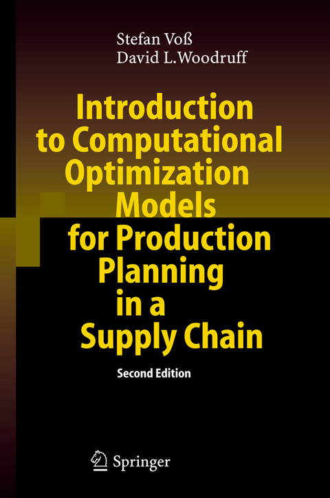 Introduction to Computational Optimization Models for Production Planning in a Supply Chain - Stefan Voß, David L. Woodruff