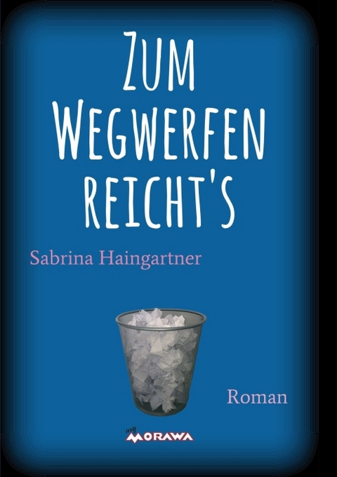 Zum Wegwerfen reicht's - Sabrina Haingartner