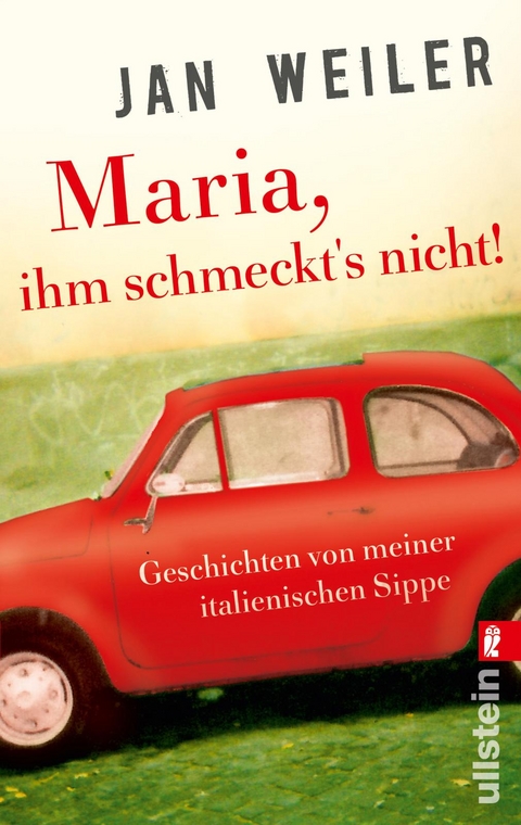 Maria, ihm schmeckt's nicht! - Jan Weiler