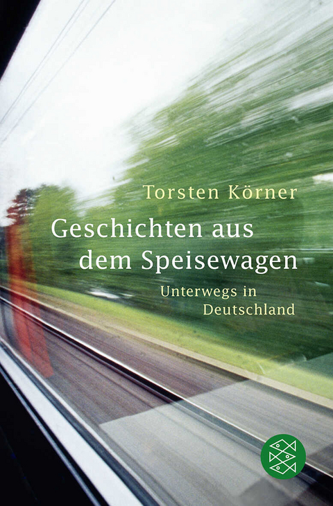 Geschichten aus dem Speisewagen - Torsten Körner