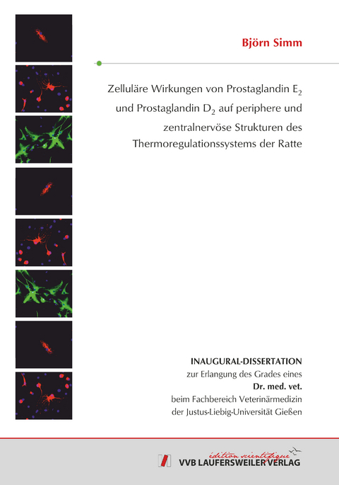 Zelluläre Wirkungen von Prostaglandin E2 und Prostaglandin D2 auf periphere und zentralnervöse Strukturen des Thermoregulationssystems der Ratte - Björn Simm