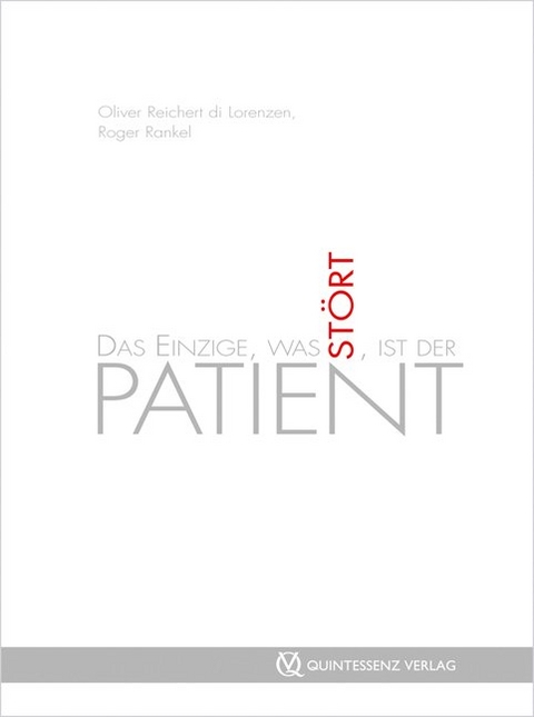 Das Einzige, was stört, ist der Patient - Oliver Reichert di Lorenzen, Roger Rankel