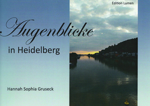 Augenblicke in Heidelberg - Hannah Sophia Gruseck