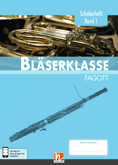 Leitfaden Bläserklasse. Schülerheft Band 1 - Fagott - Bernhard Sommer, Klaus Ernst, Jens Holzinger, Manuel Jandl, Dominik Scheider