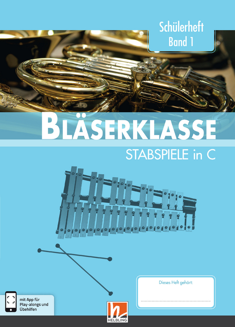 Leitfaden Bläserklasse. Schülerheft Band 1 - Stabspiele - Bernhard Sommer, Klaus Ernst, Jens Holzinger, Manuel Jandl, Dominik Scheider