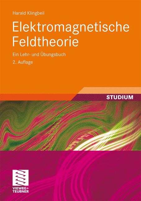 Elektromagnetische Feldtheorie - Harald Klingbeil