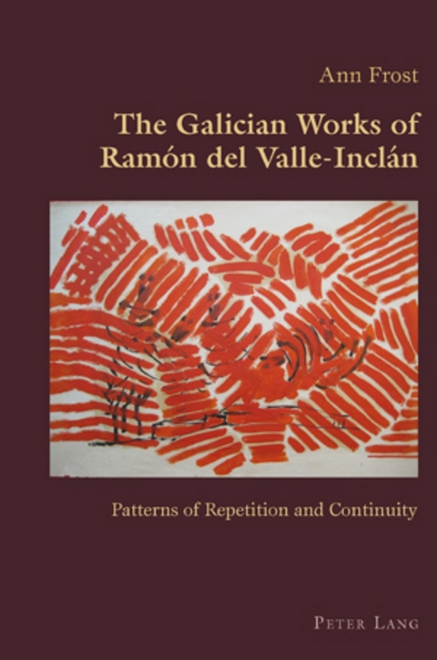 The Galician Works of Ramón del Valle-Inclán - Ann Frost