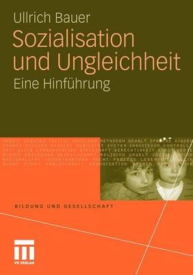 Sozialisation und Ungleichheit - Ullrich Bauer