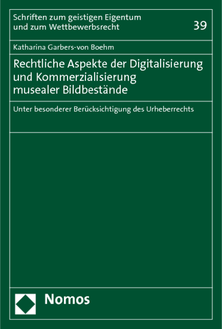 Rechtliche Aspekte der Digitalisierung und Kommerzialisierung musealer Bildbestände - Katharina Garbers-von Boehm