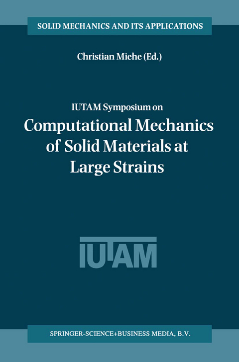 IUTAM Symposium on Computational Mechanics of Solid Materials at Large Strains - 