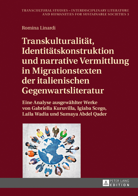 Transkulturalität, Identitätskonstruktion und narrative Vermittlung in Migrationstexten der italienischen Gegenwartsliteratur - Romina Linardi