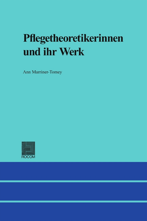 Pflegetheoretikerinnen und ihr Werk - Ann Marriner-Tomey