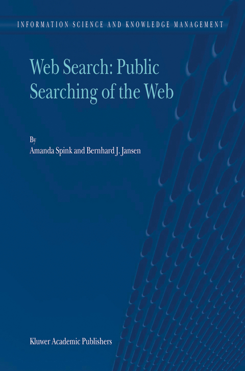 Web Search: Public Searching of the Web - Amanda Spink, Bernard J. Jansen