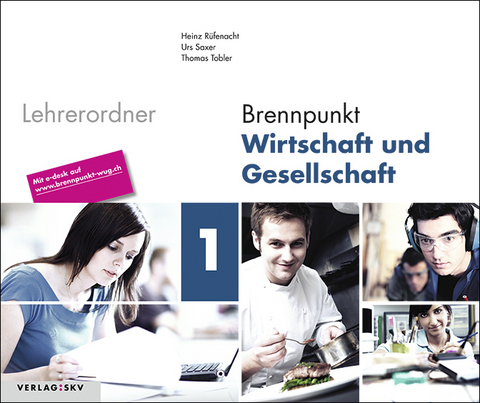 Brennpunkt Wirtschaft und Gesellschaft / Brennpunkt Wirtschaft und Gesellschaft Band 1 - Heinz Rüfenacht, Urs Saxer, Thomas Tobler