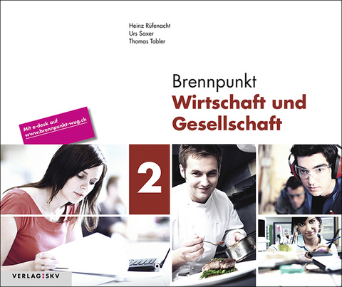 Brennpunkt Wirtschaft und Gesellschaft / Brennpunkt Wirtschaft und Gesellschaft Band 2 - Heinz Rüfenacht, Urs Saxer, Thomas Tobler