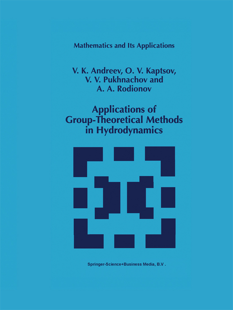 Applications of Group-Theoretical Methods in Hydrodynamics - V.K. Andreev, O.V. Kaptsov, Vladislav V. Pukhnachev, A.A. Rodionov