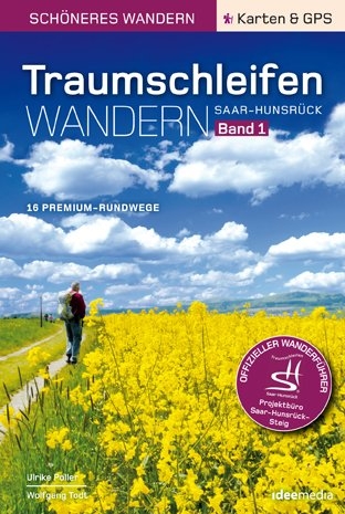 Traumschleifen Saar-Hunsrück - Band 1. Der offizielle Wanderführer: 16 Premium-Rundwanderwege zwischen Saar, Mosel und Rhein. Mit GPS-Daten, Karten, Höhenprofilen - Wolfgang Todt, Ulrike Poller