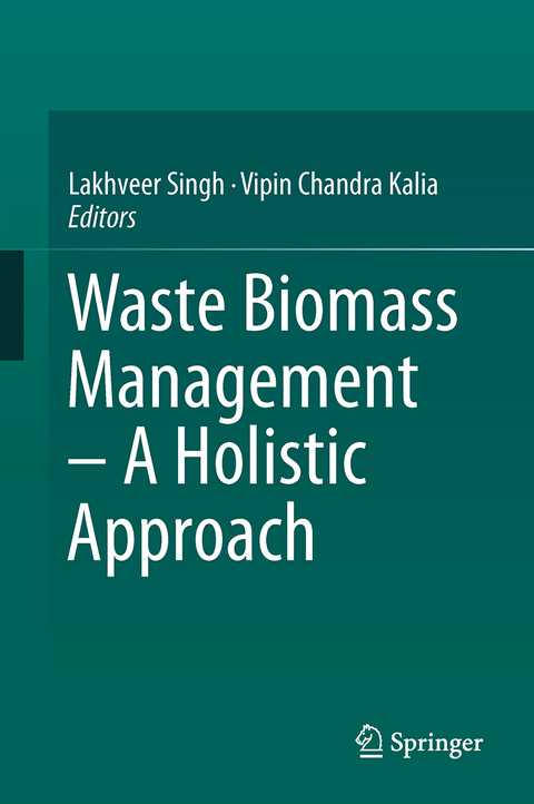 Waste Biomass Management – A Holistic Approach - 