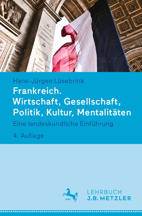 Frankreich. Wirtschaft, Gesellschaft, Politik, Kultur, Mentalitäten - Hans-Jürgen Lüsebrink