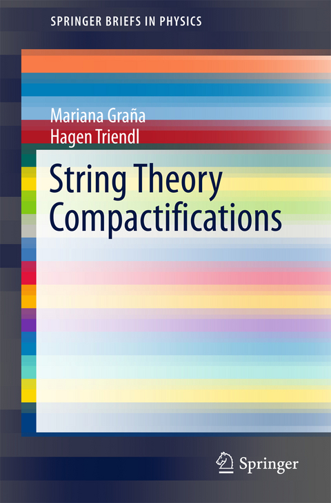 String Theory Compactifications - Mariana Graña, Hagen Triendl