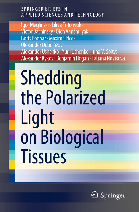 Shedding the Polarized Light on Biological Tissues - Igor Meglinski, Liliya Trifonyuk, Victor Bachinsky, Oleh Vanchulyak, Boris Bodnar